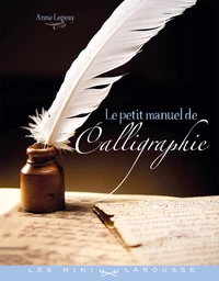 Le petit manuel de la calligraphie