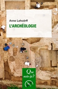 Anne Lehoërff - L'archéologie.