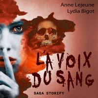 Anne Lejeune et Lydia Bigot - La voix du sang.