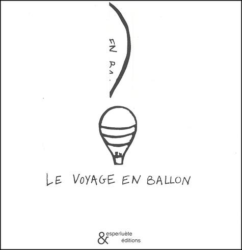 Anne Leloup - Le voyage en ballon.