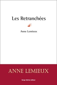Anne Lemieux - Les retranchées.