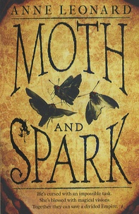 Anne Leonard - Moth and Spark.