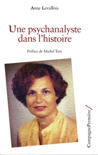 Anne Levallois - Une psychanalyste dans l'histoire.