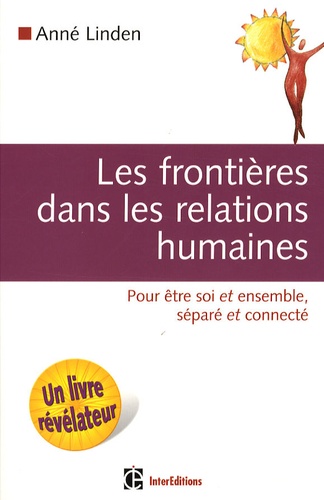 Anné Linden - Les frontières dans les relations humaines - Pour être soi et ensemble, séparé et connecté.