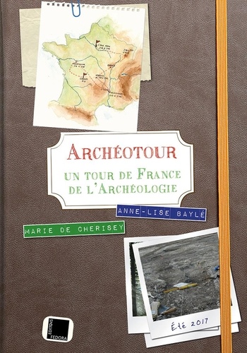 ArchéoTour. Un tour de France de l'archéologie