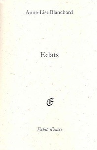 Anne-Lise Blanchard - Eclats.