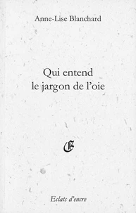 Qui entend le jargon de l'oie