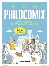 Anne-Lise Combeaud et Jérôme Vermer - Philocomix Tome 1 : 10 philosophes, 10 approches du bonheur.