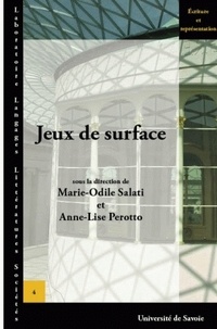 Anne-Lise Perotto - Jeux de surface - Actes du colloque, Chambéry 14-15 octobre 2005.