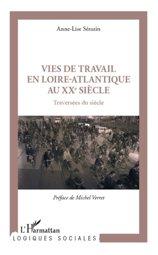 Anne-Lise Sérazin - Vies de travail en Loire-Atlantique au XXe siècle - Traversées du siècle.