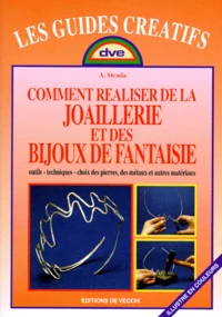 Comment réaliser de la joaillerie et des bijoux de fantaisie