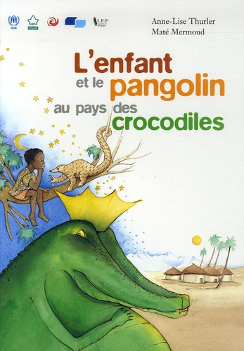Anne-Lise Thurler et Maté Mermoud - L'enfant et le pangolin au pays des crocodiles. 1 CD audio
