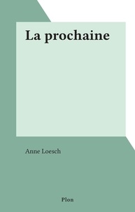 Anne Loesch - La prochaine.