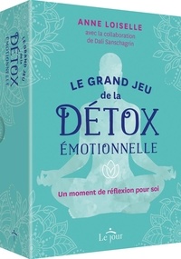 Anne Loiselle et Dali Sanschagrin - Le grand jeu de la détox émotionnelle - Un moment de réflexion pour soi.