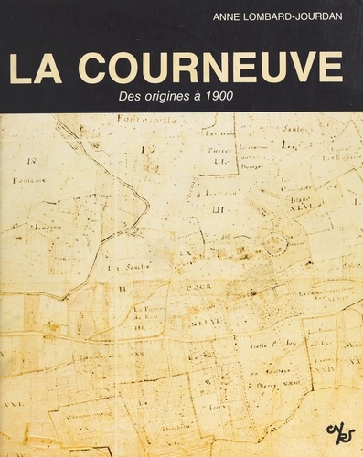 La Courneuve : histoire d'une localité de la région parisienne des origines à 1900