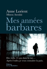 Anne Lorient - Mes années barbares.
