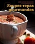 Anne-Louise Desjardins - Soupes-repas gourmandes.