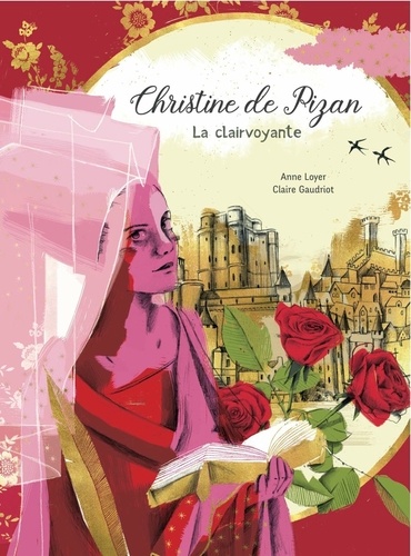 Anne Loyer et Claire Gaudriot - Christine de Pizan - La clairvoyante.