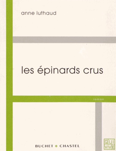 Anne Luthaud - Les épinards crus.
