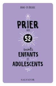 Prier avec 52 saints enfants et adolescents