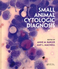 Anne M. Barger et Amy L. Macneill - Small Animal Cytologic Diagnosis.