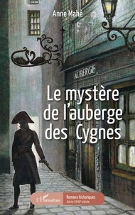 Anne Mahé - Le mystère de l'auberge des Cygnes.