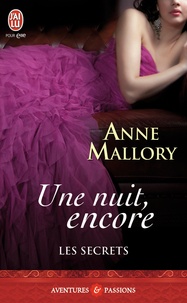 Anne Mallory - Les secrets Tome 2 : Une nuit, encore.