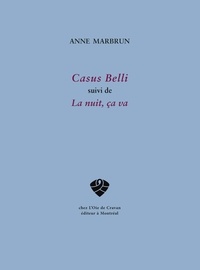 Anne Marbrun - Casus Belli - Suivi de La nuit, ça va.