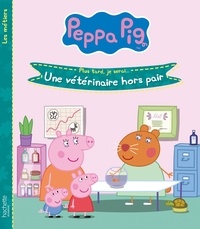 Anne Marchand Kalicky - Peppa Pig - Les métiers  : Plus tard, je serai... Une vétérinaire hors pair.