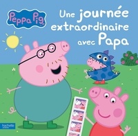 Anne Marchand Kalicky - Peppa Pig  : Une journée extraordinaire avec Papa.