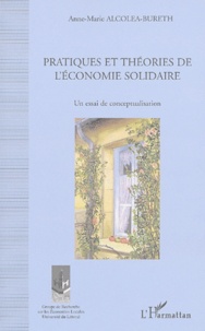 Anne-Marie Alcolea-Bureth - Pratiques et théories de l'économie solidaire - Un essai de conceptualisation.