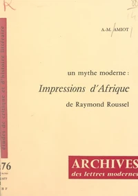 Un mythe moderne : "Impressions d'Afrique", de Raymond Roussel