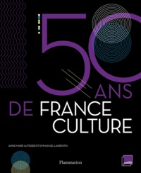 Anne-Marie Autissier et Emmanuel Laurentin - 50ans de France Culture.