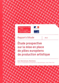 Etude prospective sur la mise en place de pôles européens de production artistique