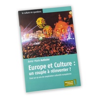 Anne-Marie Autissier - Europe et culture : un couple à réinventer ? - Essai sur 50 ans de coopération culturelle européenne.