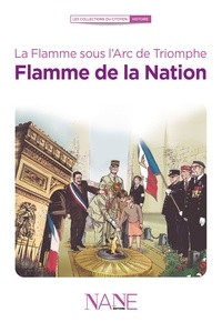 Anne-Marie Balenbois et Willy-Harold Vassaux - Flamme de la Nation - La flamme sous l'Arc de Triomphe.