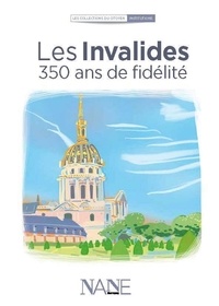 Anne-Marie Balenbois - Les Invalides - 350 ans de fidélité.