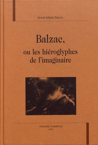 Balzac, ou les hiéroglyphes de l'imaginaire