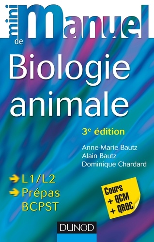 Anne-Marie Bautz et Alain Bautz - Mini manuel de Biologie animale - 3e éd. - Cours et QCM/QROC.