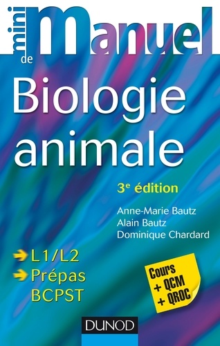 Anne-Marie Bautz et Alain Bautz - Mini manuel de biologie animale - Cours + QCM/QROC.