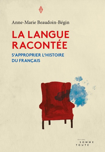 La langue racontée. S´approprier l'histoire du français