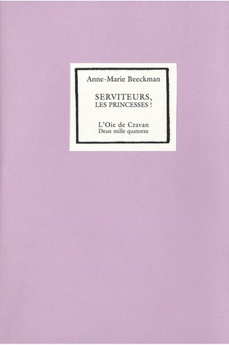 Anne-Marie Beeckman - Serviteurs, les princesses !.