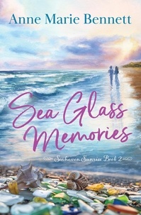  Anne Marie Bennett - Sea Glass Memories - Seahaven Sunrise Series, #2.
