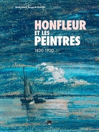 Anne-Marie Bergeret - Honfleur et les peintres.