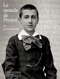 Anne-Marie Bernard - Le monde de Proust vu par Paul Nadar.