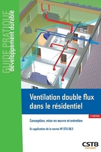 Anne-Marie Bernard - Ventilation double flux dans le résidentiel - Conception, mise en oeuvre et entretien.