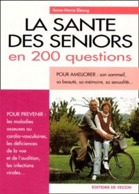 Anne-Marie Blessig - La Sante Des Seniors En 200 Questions.