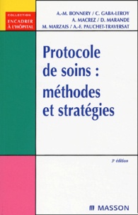 Anne-Marie Bonnery et Chantal Gaba-Leroy - Protocole de soins : méthodes et stratégies.