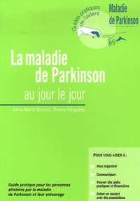 Anne-Marie Bonnet et Thierry Hergueta - La maladie de Parkinson au jour le jour.