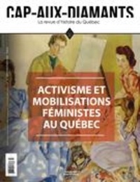 Anne Marie Bouchard et Julie Francoeur - Cap-aux-Diamants. No. 145, Printemps 2021 - Activisme et mobilisations féministes au Québec.